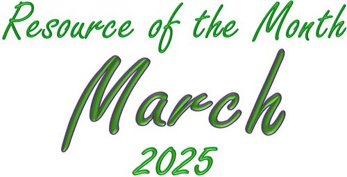March 2025 Resource of the Month